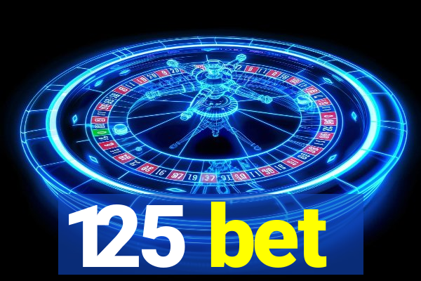 125 bet